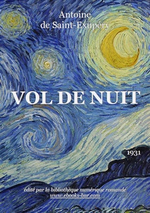 Vol de Nuit - Antoine de Saint-Exupéry - Bibliothèque numérique romande - tabelau Vincent van Gogh La Nuit étoilée 
