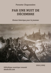 Chaponnière Pernette Par une nuit de décembre Chaponnière Pernette Par une nuit de décembre illustré de la bataille en armure de l’Escalade avec les remparts et et les tours de Genève en arrière plan (Escalade in Genf, 11. zum 12. Dezember 1602 de Karl Jauslin)